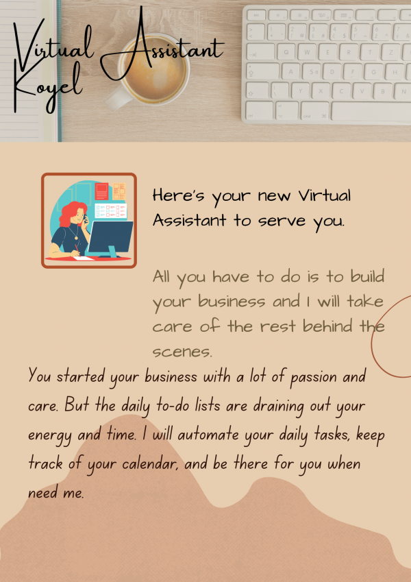 I will be a virtual assistant personally for you or your business.