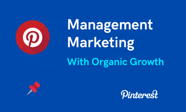 Pinterest Management and Marketing With Organic Growth