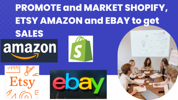 promote and market amazon, shopify, etsy, ebay and any online store