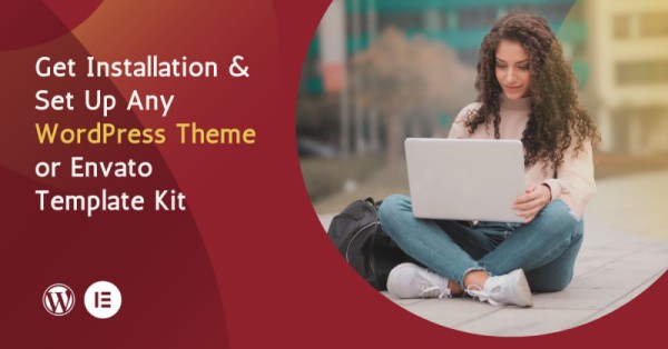 I Will Install & Set Up Any WordPress Theme or Envato/Themeforest Template Kit
