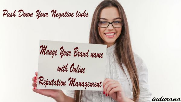 I will help you push down negative links or manage your brands name