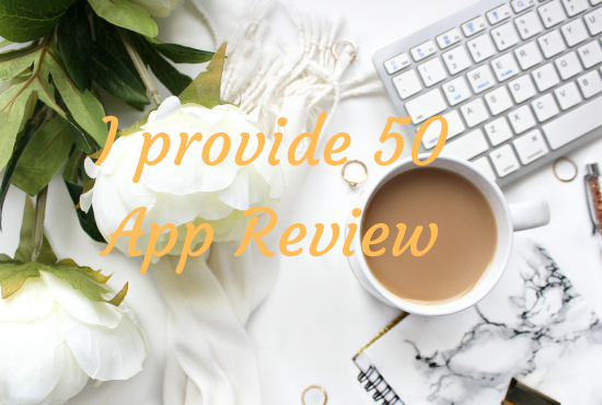I provide 50 App review 
