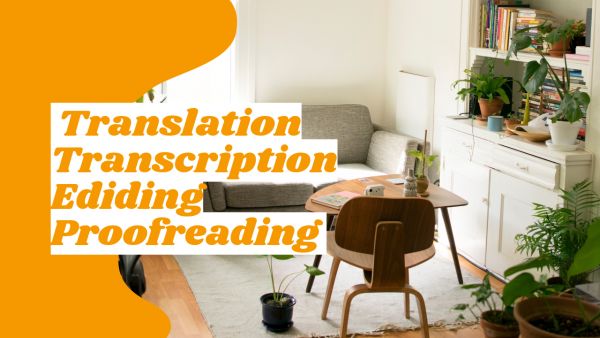 I can do any type of Translation, Transcription, Editing and Proofreading