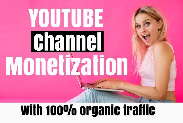 I will do any your youtube channel monetization with complete promotion 