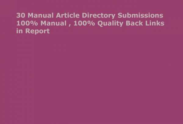 I will submit your Article in TOP 30 Article directories manually  